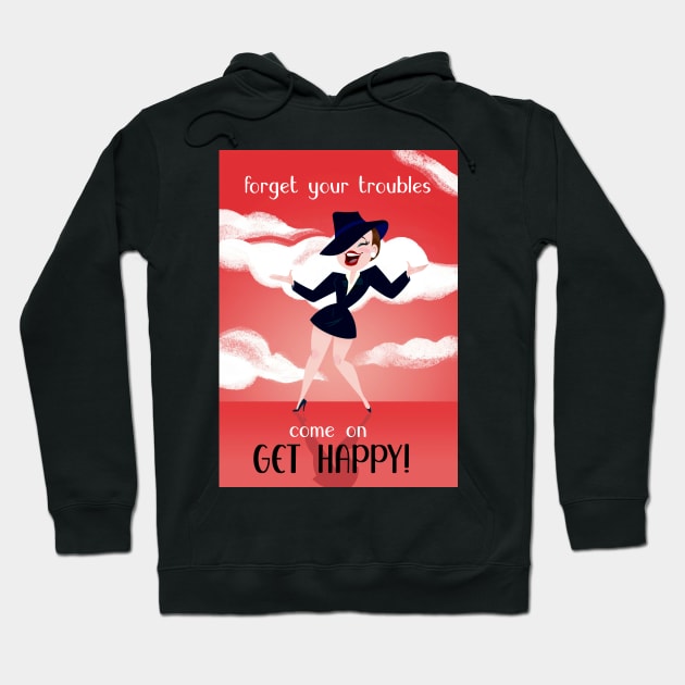 Come On, Get Happy! Hoodie by JoTheZette